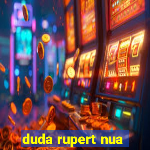 duda rupert nua